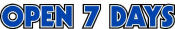 Open 7 Days a Week